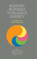 Buddhist responses to religious diversity : Theravāda and Tibetan perspectives /
