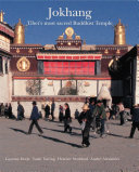 Jokhang : Tibet's most sacred Buddhist temple /