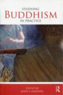 Studying Buddhism in practice /