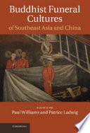 Buddhist funeral cultures of Southeast Asia and China /