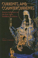 Currents and countercurrents : Korean influences on the East Asian Buddhist traditions /