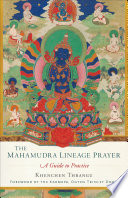 The Mahamudra lineage prayer : a guide to practice /