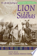 Lion of siddhas : the life and teachings of Padampa Sangye /