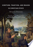 Scripture, Tradition, and Reason in Christian Ethics : Normative Dimensions /