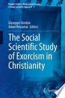 The Social Scientific Study of Exorcism in Christianity /