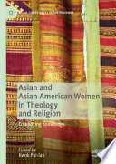 Asian and Asian American women in theology and religion : embodying knowledge /