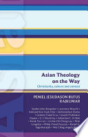 Asian theology on the way : Christianity, culture and context /