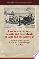 Encounters between Jesuits and Protestants in Asia and the Americas /