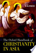 The Oxford handbook of Christianity in Asia /