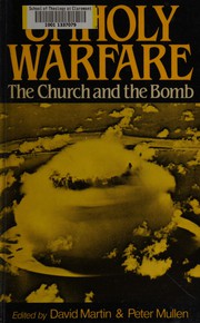 Unholy warfare : the church and the bomb /