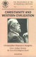 Christianity and western civilization : Christopher Dawson's insight-- can a culture survive the loss of its roots? : papers presented at a conference sponsored by the Wethersfield Institute, New York City, October 15, 1993.