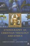 Ethnography as Christian theology and ethics /