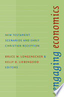 Engaging economics : New Testament scenarios and early Christian reception /