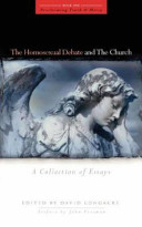 The homosexual debate and the church : bringing Biblical clarity to a divisive topic /