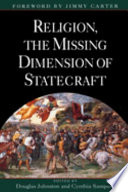 Religion, the missing dimension of statecraft /