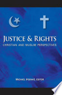 Justice and rights : Christian and Muslim perspectives : a record of the fifth "Building bridges" seminar held in Washington, D.C., March 27-30, 2006 /