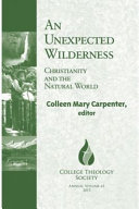 An unexpected wilderness : Christianity and the natural world /