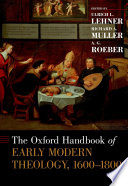 The Oxford handbook of early modern theology, 1600-1800 /