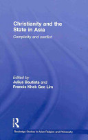 Christianity and the state in Asia : complicity and conflict /