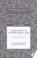 Christianity in Chinese public life : religion, society, and the rule of law /