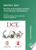 RACTA II 2021: ricerche di archeologia Cristiana, tarda antichità e alto medioevo ; il colloquio internazionale tra dottorandi e dottori di ricerca ; Roma, 1-3 Febbraio 2021 /