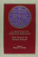 A Century of church history : the legacy of Philip Schaff /