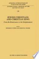 Jewish Christians and Christian Jews : from the Renaissance to the Enlightenment /