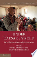 Under Caesar's sword : how Christians respond to persecution /