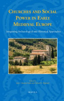 Churches and social power in early medieval Europe : integrating archaeological and historical approaches /