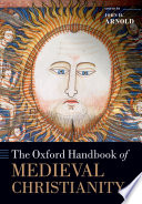 Oxford handbook of medieval Christianity /