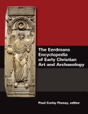The Eerdmans encyclopedia of early Christian art and archaeology /