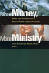 More money, more ministry : money and evangelicals in recent North American history /