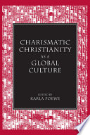 Charismatic Christianity as a global culture /