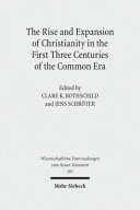 The rise and expansion of Christianity in the first three centuries of the Common Era /