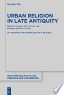 Urban Religion in Late Antiquity /