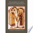 The world of early Egyptian Christianity : language, literature, and social context : essays in honor of David W. Johnson /