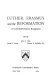 Luther, Erasmus, and the Reformation ; a Catholic-Protestant reappraisal /