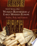 Women reformers of early modern Europe : profiles, texts, and contexts /