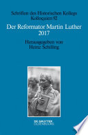 Der Reformator Martin Luther 2017 Eine wissenschaftliche und gedenkpolitische Bestandsaufnahme