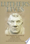 Luther's lives : two contemporary accounts of Martin Luther /