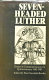 Seven-headed Luther : essays in commemoration of a quincentenary, 1483-1983 /