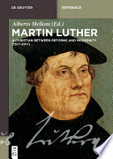 Martin Luther. a Christian between reforms and modernity (1517-2017) /