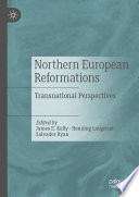 Northern European reformations : transnational perspectives /