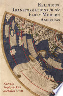 Religious transformations in the early modern Americas /