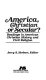 America, Christian or secular? : readings in American Christian history and civil religion /