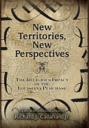 New territories, new perspectives : the religious impact of the Louisiana Purchase /