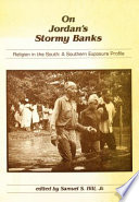 On Jordan's stormy banks : religion in the South : a Southern exposure profile /