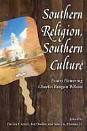 Southern religion, Southern culture : essays honoring Charles Reagan Wilson /