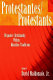 Protestantes/Protestants : Hispanic Christianity within mainline traditions /