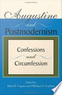 Augustine and postmodernism : confessions and circumfession /